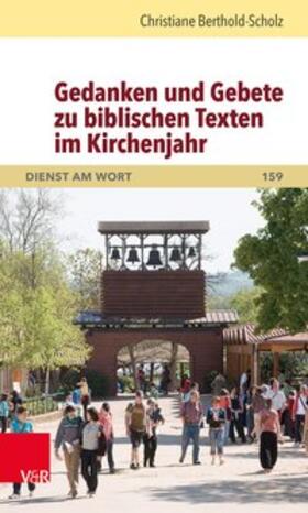Berthold-Scholz |  Gedanken und Gebete zu biblischen Texten im Kirchenjahr | Buch |  Sack Fachmedien