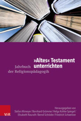 Altmeyer / Grümme / Kohler-Spiegel | "Altes" Testament unterrichten | Buch | 978-3-525-70010-5 | sack.de