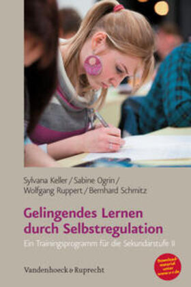 Keller / Ogrin / Ruppert |  Gelingendes Lernen durch Selbstregulation | Buch |  Sack Fachmedien