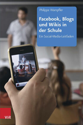 Wampfler |  Facebook, Blogs und Wikis in der Schule | Buch |  Sack Fachmedien