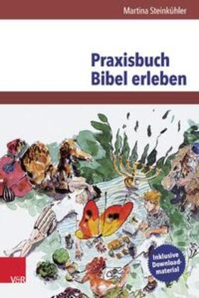 Steinkühler |  Steinkühler, M: Praxisbuch Bibel erleben | Buch |  Sack Fachmedien
