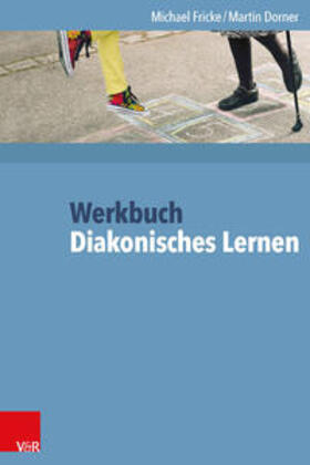 Fricke / Dorner |  Werkbuch Diakonisches Lernen | Buch |  Sack Fachmedien