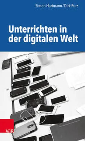 Hartmann / Purz |  Unterrichten in der digitalen Welt | Buch |  Sack Fachmedien