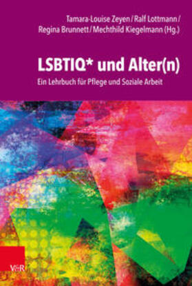 Zeyen / Brunnett / Lottmann |  LSBTIQ* und Alter(n) | Buch |  Sack Fachmedien