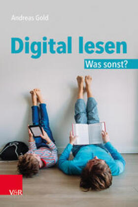 Gold |  Digital lesen. Was sonst? | Buch |  Sack Fachmedien