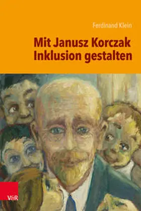 Klein |  Mit Janusz Korczak Inklusion gestalten | Buch |  Sack Fachmedien