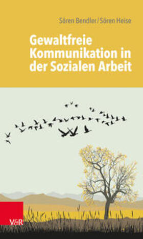 Bendler / Heise |  Gewaltfreie Kommunikation in der Sozialen Arbeit | Buch |  Sack Fachmedien