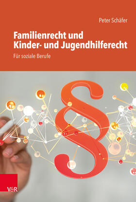 Schäfer |  Familienrecht und Kinder- und Jugendhilferecht. Für soziale Berufe | Buch |  Sack Fachmedien