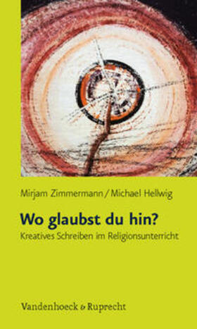 Zimmermann / Hellwig | Zimmermann, M: Wo glaubst du hin? | Buch | 978-3-525-77004-7 | sack.de