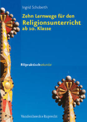 Schoberth |  Zehn Lernwege für den Religionsunterricht ab Klasse 10 | Buch |  Sack Fachmedien