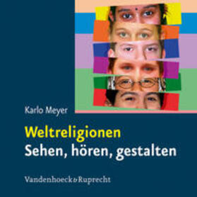 Meyer |  Weltreligionen. Sehen, hören, gestalten | Sonstiges |  Sack Fachmedien