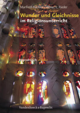 Rieder / Häußler |  Wunder und Gleichnisse im Religionsunterricht | Buch |  Sack Fachmedien