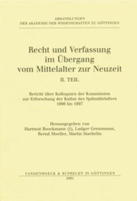 Boockmann / Grenzmann / Moeller |  Recht und Verfassung im Übergang vom Mittelalter zu Neuzeit. II Teil | Buch |  Sack Fachmedien
