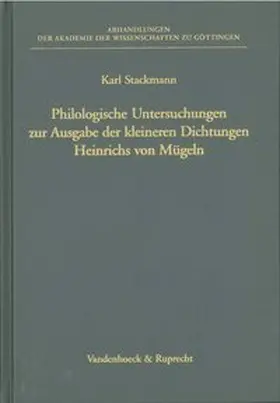 Stackmann |  Philologische Untersuchungen zur Ausgabe der kleineren Dichtungen Heinrichs von Mügeln | Buch |  Sack Fachmedien