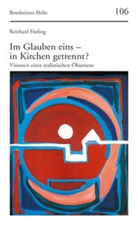 Frieling |  Im Glauben eins - in Kirchen getrennt? | Buch |  Sack Fachmedien