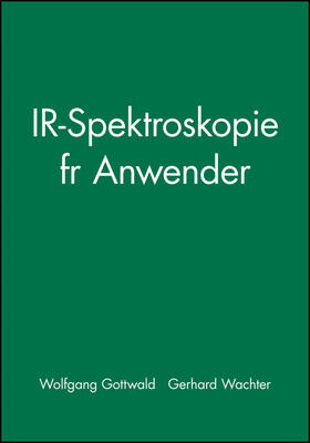 Gottwald / Wachter |  IR-Spektroskopie für Anwender | Buch |  Sack Fachmedien