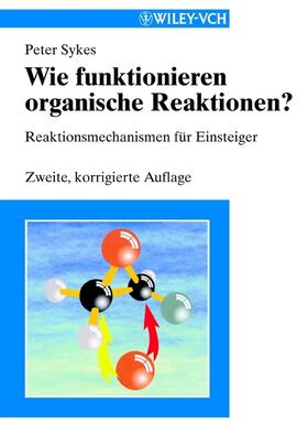 Sykes / Hopf |  Wie funktionieren organische Reaktionen? | Buch |  Sack Fachmedien