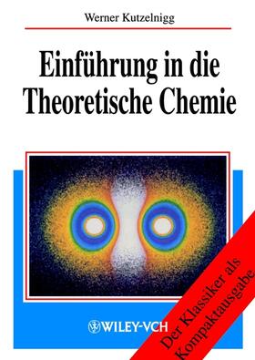Kutzelnigg |  Einführung in die Theoretische Chemie | Buch |  Sack Fachmedien