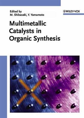 Shibasaki / Yamamoto |  Multimetallic Catalysts in Organic Synthesis | Buch |  Sack Fachmedien