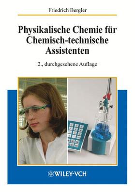 Bergler |  Physikalische Chemie für Chemisch-technische Assistenten | Buch |  Sack Fachmedien