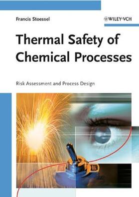 Stoessel |  Thermal Safety of Chemical Processes | Buch |  Sack Fachmedien