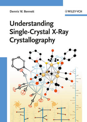 Bennett |  Understanding Single-Crystal X-Ray Crystallography | Buch |  Sack Fachmedien