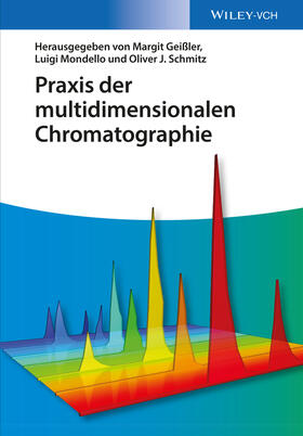 Geißler / Mondello / Schmitz |  Praxis der multidimensionalen Chromatographie | Buch |  Sack Fachmedien