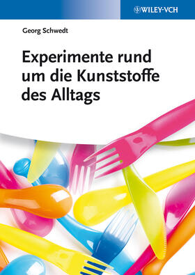 Schwedt |  Experimente rund um die Kunststoffe des Alltags | Buch |  Sack Fachmedien