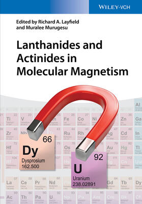 Layfield / Murugesu |  Lanthanides and Actinides in Molecular Magnetism | Buch |  Sack Fachmedien