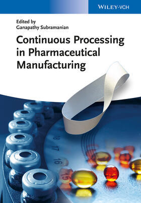 Subramanian |  Continuous Processing in Pharmaceutical Manufacturing | Buch |  Sack Fachmedien