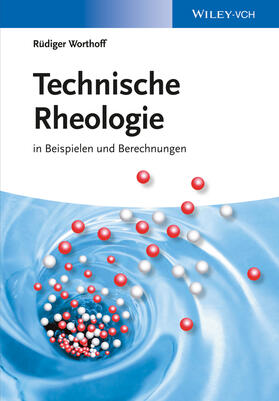 Worthoff |  Technische Rheologie | Buch |  Sack Fachmedien