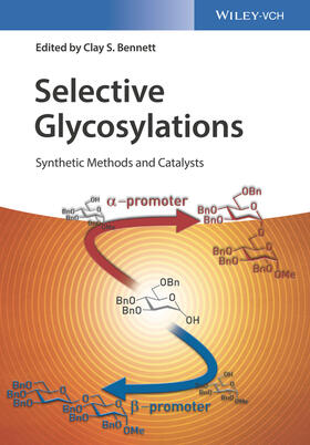 Bennett |  Selective Glycosylations | Buch |  Sack Fachmedien