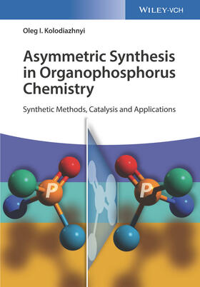Kolodiazhnyi |  Asymmetric Synthesis in Organophosphorus Chemistry | Buch |  Sack Fachmedien