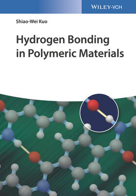 Kuo |  Hydrogen Bonding in Polymeric Materials | Buch |  Sack Fachmedien