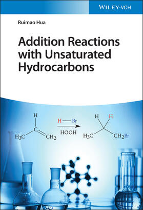 Hua |  Hua, R: Addition Reactions with Unsaturated Hydrocarbons | Buch |  Sack Fachmedien