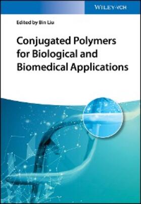 Liu |  Conjugated Polymers for Biological and Biomedical Applications | eBook | Sack Fachmedien
