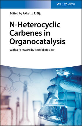 Biju |  N-Heterocyclic Carbenes in Organocatalysis | Buch |  Sack Fachmedien