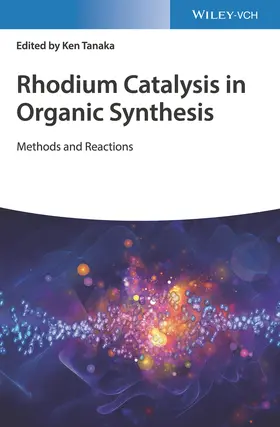 Tanaka |  Rhodium Catalysis in Organic Synthesis | Buch |  Sack Fachmedien