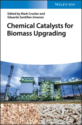 Crocker / Santillan-Jimenez |  Chemical Catalysts for Biomass Upgrading | Buch |  Sack Fachmedien