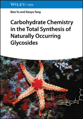 Yu / Yang |  Carbohydrate Chemistry in the Total Synthesis of Naturally Occurring Glycosides | Buch |  Sack Fachmedien