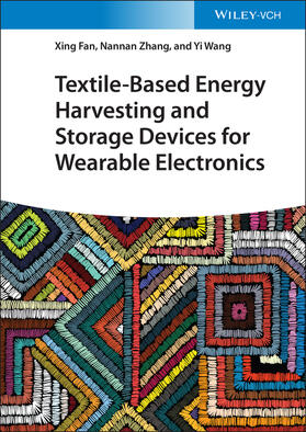 Fan / Zhang / Wang |  Textile-Based Energy Harvesting and Storage Devices for Wearable Electronics | Buch |  Sack Fachmedien