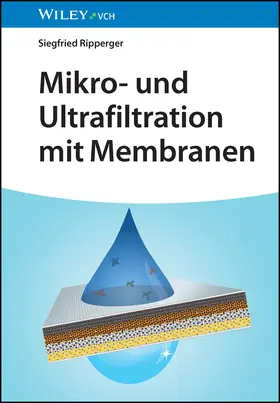 Ripperger |  Mikro- und Ultrafiltration mit Membranen | Buch |  Sack Fachmedien