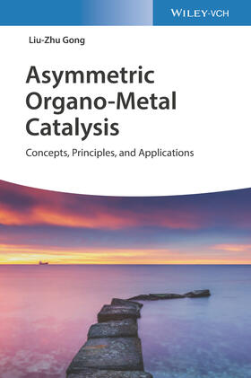 Gong |  Gong, L: Asymmetric Organo-Metal Catalysis | Buch |  Sack Fachmedien