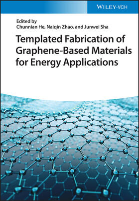 He / Zhao / Sha |  Templated Fabrication of Graphene-Based Materials for Energy Applications | Buch |  Sack Fachmedien