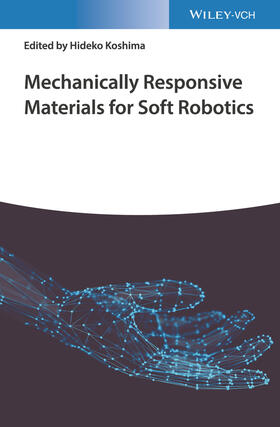Koshima |  Mechanically Responsive Materials for Soft Robotics | Buch |  Sack Fachmedien
