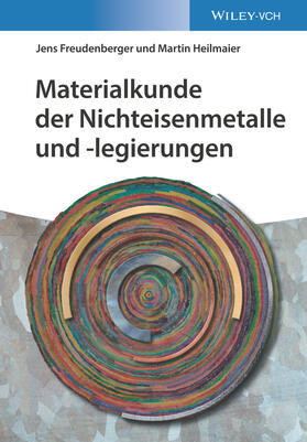 Freudenberger / Heilmaier |  Materialkunde der Nichteisenmetalle und -legierungen | Buch |  Sack Fachmedien