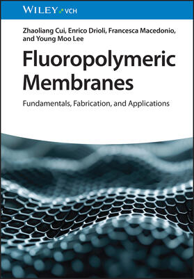Cui / Drioli / Macedonio |  Fluoropolymeric Membranes | Buch |  Sack Fachmedien