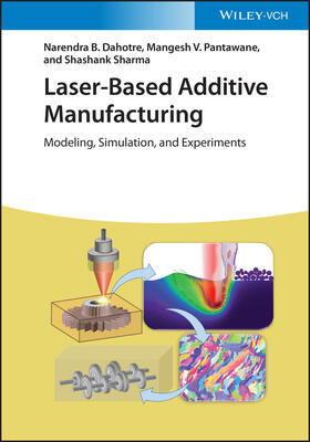 Dahotre / Pantawane / Sharma |  Laser-Based Additive Manufacturing | Buch |  Sack Fachmedien