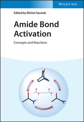 Szostak |  Amide Bond Activation | Buch |  Sack Fachmedien