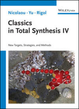 Nicolaou / Yu / Rigol |  Classics in Total Synthesis IV | Buch |  Sack Fachmedien